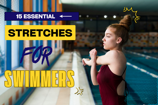 15 ESSENTIAL STRETCHES FOR SWIMMERS